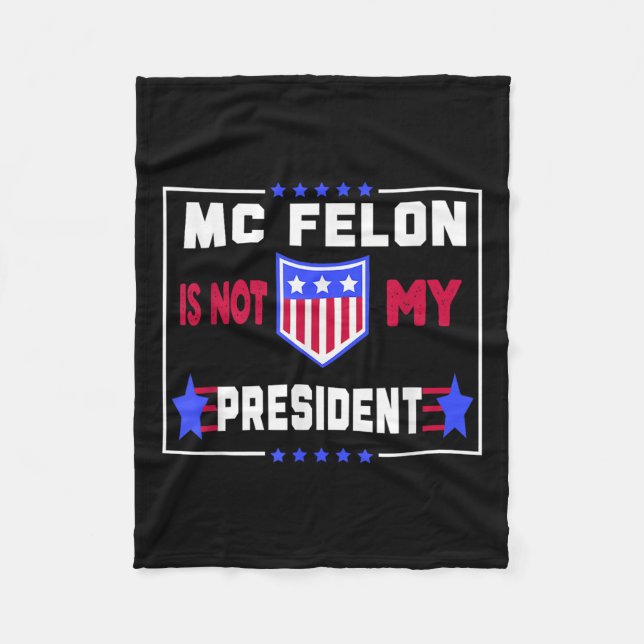 Mcfelon Is Not My President  Fleece Blanket (Front)