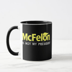 McFelon Is Not My President Mug