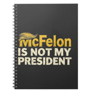 McFelon Is Not My President Trump Patriotic  Notebook