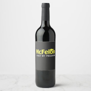 McFelon Is Not My President Wine Label