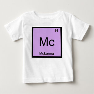 Mckenna Name Chemistry Element Periodic Table Baby T-Shirt