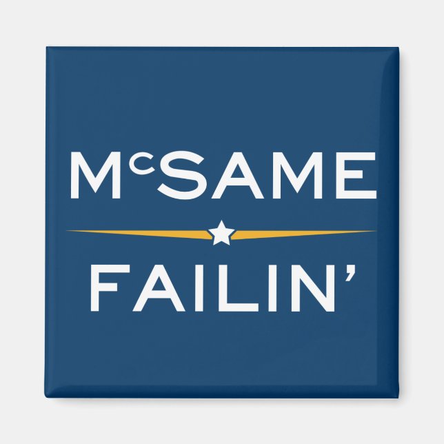 McSame-Failin' Magnet (Front)