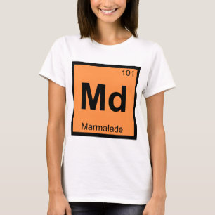 Md - Marmalade Chemistry Periodic Table Symbol T-Shirt