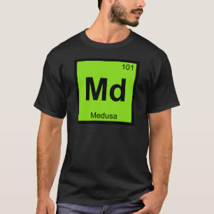 Md - Medusa Gorgon Chemistry Periodic Table T-Shirt