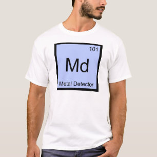 Md - Metal Detector Chemistry Element Symbol Tee