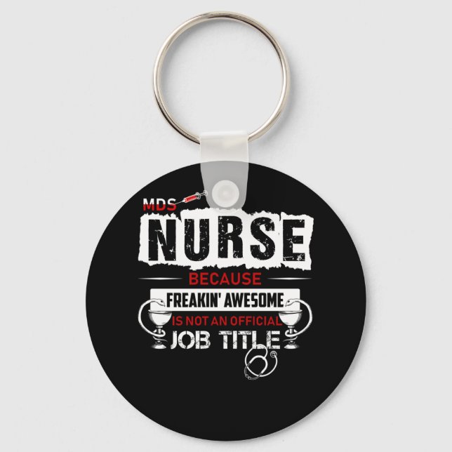 MDS Nurse Because Freakin' Awesome Isn't An Offici Key Ring (Front)