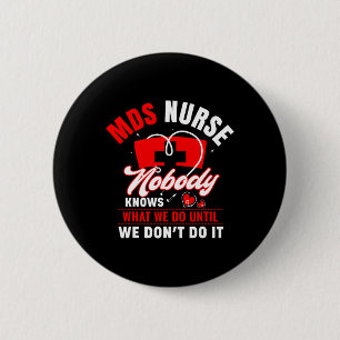 Mds Nurse Funny Mds Nursing Mds Nurses 1  6 Cm Round Badge