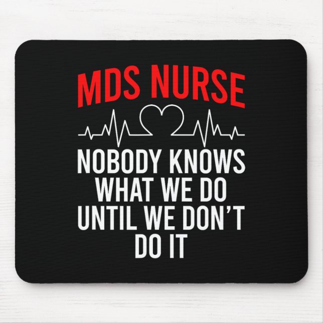 Mds Nurse Funny Mds Nursing Mds Nurses  Mouse Pad (Front)