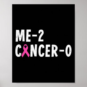 Me 2 Cancer 0 Pink Ribbon Breast Cancer Awareness  Poster