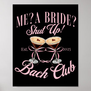 Me A Bride Shut Up Bachelorette Party 2025 Bridal Poster