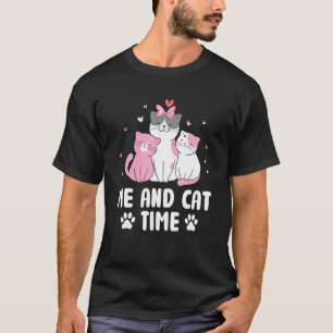 Me and Cat Time Cat Hobby Kitten Pastime Cat Mum 1 T-Shirt
