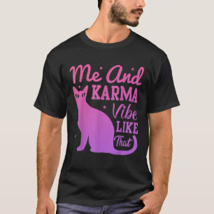Me And Karma Vibe Lazy Cat Funny Women Girls Kids T-Shirt