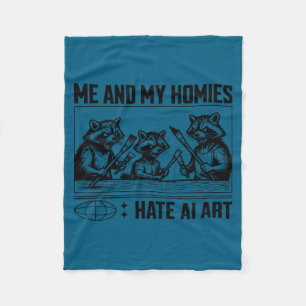 Me And My Buddies Hate Ai Art Funny Design  Fleece Blanket