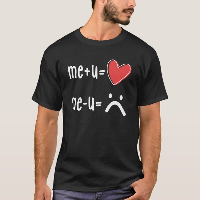 Me and You equals Love Relationship Love Simple Ma T-Shirt (Front)