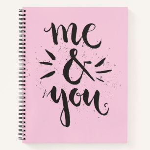 Me And You Notebook