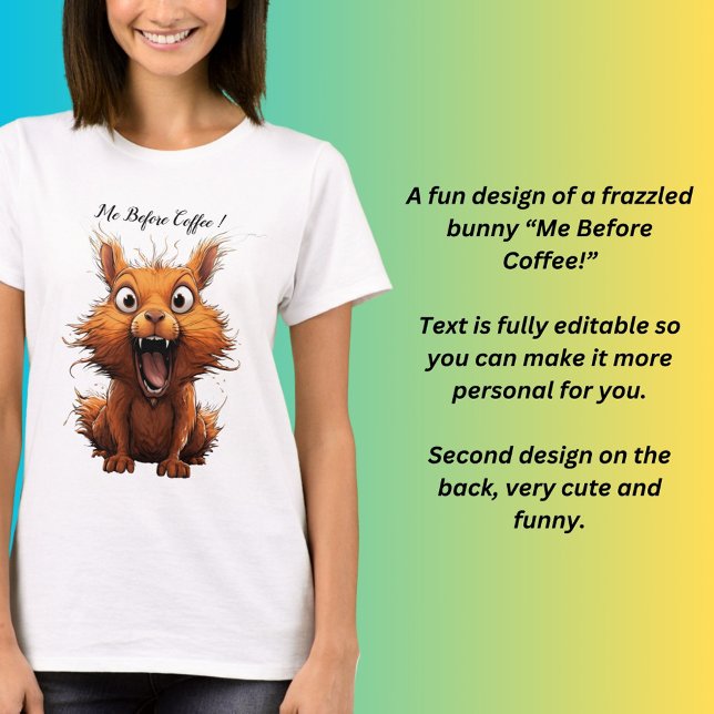 Me Before Coffee !  T-Shirt (Creator Uploaded)