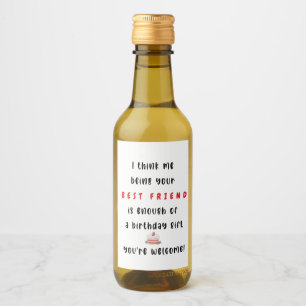 Me Being Your Best Friend Is Enough For A Birthday Wine Label