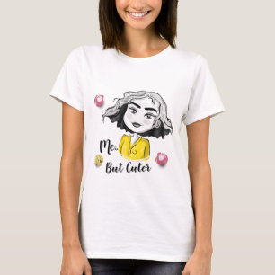 Me, But Cuter   Cute Chibi Girl Kawaii shirt 