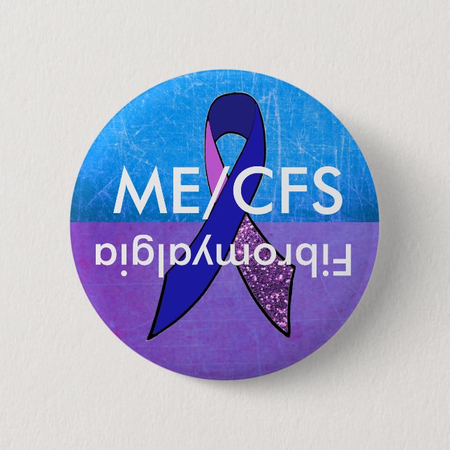 ME/CFS and Fibromyalgia Awareness Button (Front)