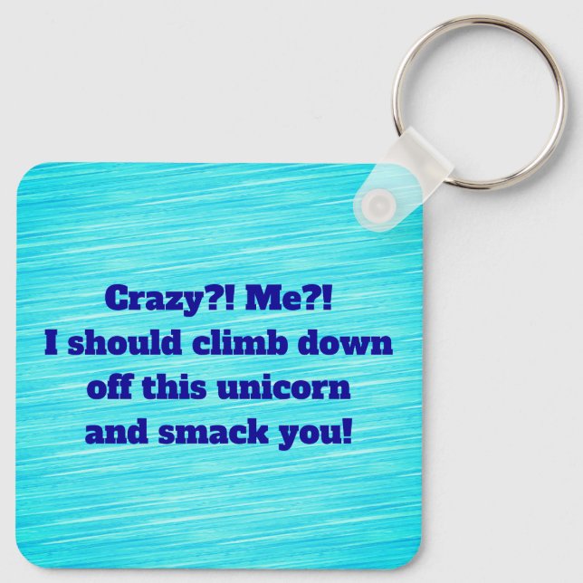 Me? Crazy? Keychain (Back)