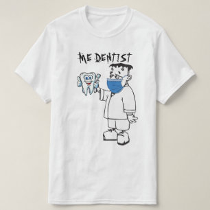 Me Dentist T-Shirt