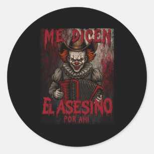 Me Dicen El Asesino R Ahi Long Sleeve  Classic Round Sticker
