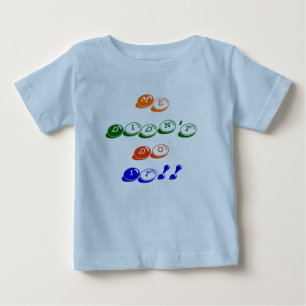 Me Didn't Do It!! Baby T-Shirt
