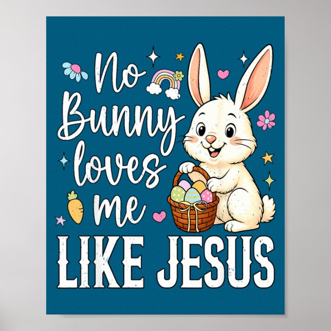 Me Easter No Bunny Loves Like Poster (Front)