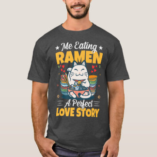 Me Eating Ramen Noodles Funny Noodle Eater Lover G T-Shirt
