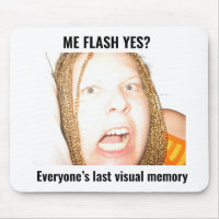 Me Flash Yes? Funny Cursed Meme Mouse Pad