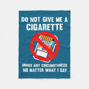 Me Funny Not Give Cigarette Stop Smoking Fleece Blanket