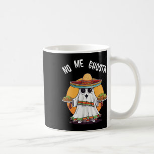 Me Ghosta Funny Mexican Halloween Ghost Coffee Mug