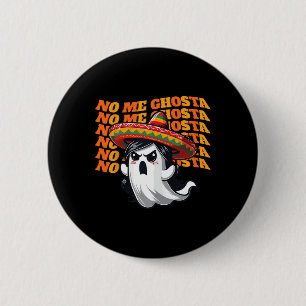 Me Ghosta Funny Mexican Halloween Ghost Women 6 Cm Round Badge