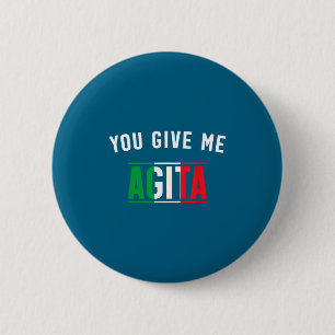Me Give Agita Italian Slang Saying 6 Cm Round Badge