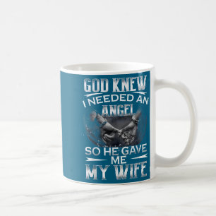 Me God Knew Needed Angel So Coffee Mug