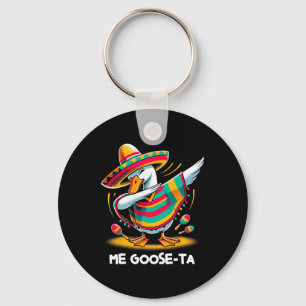 Me Goose Ta Cinco De Mayo Funny Spanish Mexican Pu Key Ring