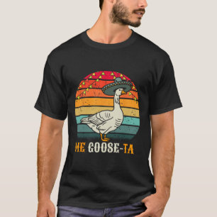 Me Goose Ta Mexican Men Women Boys Retro Spanish G T-Shirt