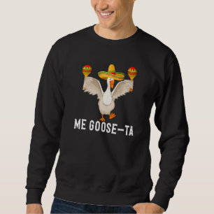 Me Goose Ta My Friend Bird Animal Goose Sweatshirt
