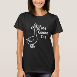 Me Goose Tas Funny Mexican Goose Pun Silly Goose C T-Shirt