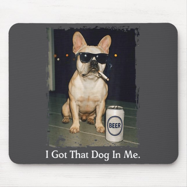 Me Got Dog French Bulldog Smoking Mouse Pad (Front)