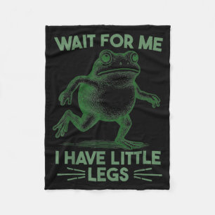 Me Have Wait Little Legs Fleece Blanket