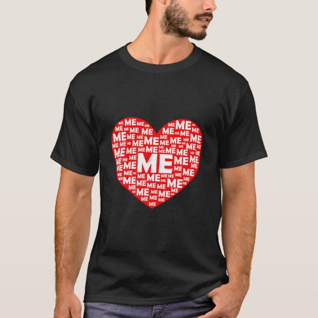 Me He For Selfish And Narcissistic People T-Shirt (Front)