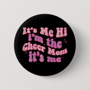 Me Hi Im The Cheer Mum Its Me Happy Mothers Day Ch 6 Cm Round Badge