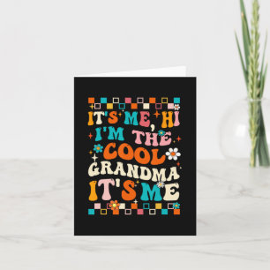 Me Hi Im The Cool Grandma Its Me Mothers Day Groov Card