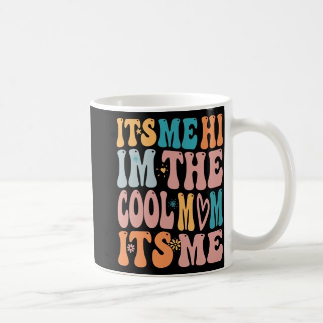Me Hi Im The Cool Mum Its Me Mothers Day Groovy  Coffee Mug (Right)