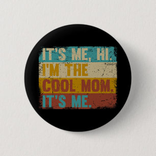 Me Hi Im The Cool Mum Its Me - Retro Mothers Day  6 Cm Round Badge