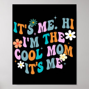 Me Hi Im The Cool Mum Its Me Vintage Retro Mothers Poster