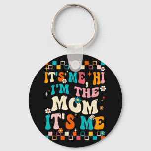 Me Hi Im The Mum Its Me Mummy Mothers Day Groovy  Key Ring