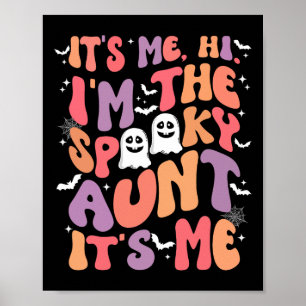 Me Hi Im The Spooky Aunt Its Me Retro Halloween Gh Poster