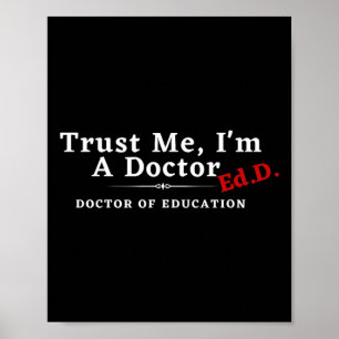 Me I'm A Doctor Doctor Of Education Ed.d Edd  Poster